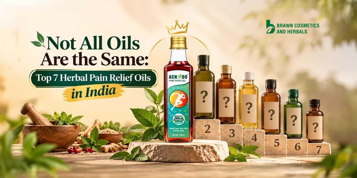 Not All Oils Are the Same: Top 7 Herbal Pain Relief Oils in India